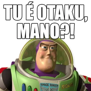 👺 Buzz Lightyear Toy Story TÚ É OTAKU, MANO?! Otaku, Anime, Toy Story, Buzz Lightyear, Mano, Spagnolo, Meme telegram sticker