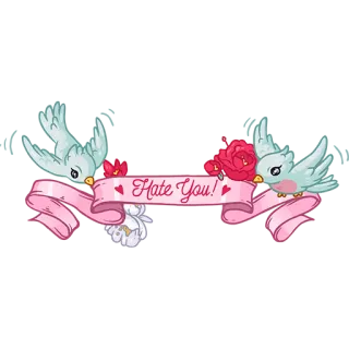 🎭 Hate You! birds, banner, hearts, roses, hate, cartoon, sticker telegram sticker
