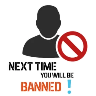 ➡️ NEXT TIME YOU WILL BE BANNED! divieto, avvertimento, proibizione, la prossima volta telegram sticker