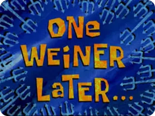 😔 ONE WEINER LATER... spongebob, intertitre, temps, drôle telegram sticker