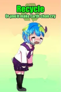 😭 Earth-chan Recycle
Or you'll make Earth-chan cry Reciclagem, Meio ambiente, Terra, Anime, Triste, Chorando telegram sticker