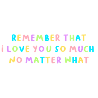 💗 I LOVE YOU SO MUCH NO MATTER WHAT amore, carino, colorato, adesivo, espressione whatsapp sticker