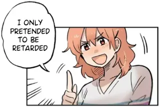😆 I ONLY PRETENDED TO BE RETARDED ofensivo, insulto, dibujo animado, cómic, cita, declaración telegram sticker