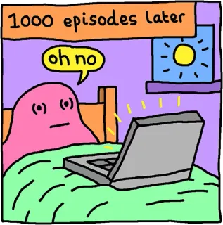 📺 1000 episodes later
oh no viendo, ordenador, tele, episodios, dibujos animados, streaming telegram sticker