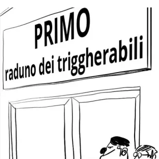 😠 PRIMO
raduno dei triggerabili gatilho, sátira, humor, italiano telegram sticker