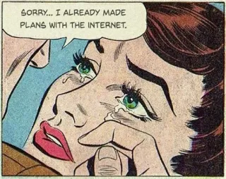 ☺️ SORRY... I ALREADY MADE PLANS WITH THE INTERNET. internet, planes, lo siento, llorando, mujer, retro, cómic telegram sticker