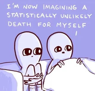 😰 I'M NOW IMAGINING A STATISTICALLY UNLIKELY DEATH FOR MYSELF 宇宙人, 死, ユーモア, ありえない, 漫画 telegram sticker