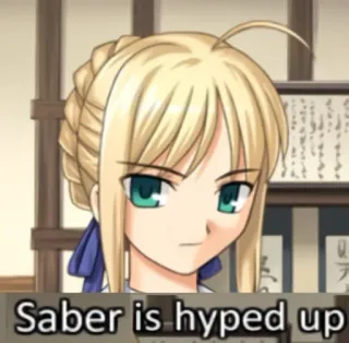 🔥 Saber Saber is hyped up Аниме, Персонаж, Сабля, Fate telegram sticker