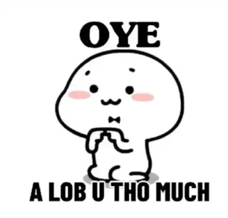 ❤️ OYE
A LOB U THO MUCH fofo, desenho animado, amor, saudação telegram sticker