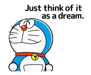 👍 Doraemon Just think of it as a dream. doraemon, anime, kreskówka, sen, kot, robot telegram sticker