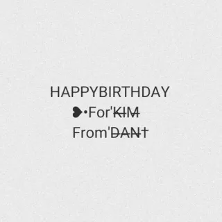 🖤 HAPPYBIRTHDAY
❤•For'KIM
From'DAN† birthday, heart, greeting, Kim, Dan whatsapp sticker