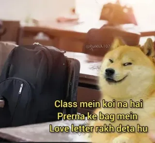 🫠 Doge Class mein koi na hai Prerna ke bag mein Love letter rakh deta hu doge, meme, school, crush, funny, hindi telegram sticker