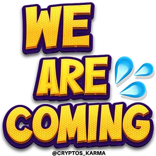 💦 WE ARE COMING testo, citazione, espressione telegram sticker