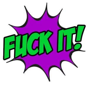 👆 FUCK IT! fuck, offensant, texte, exclamation, expression whatsapp sticker
