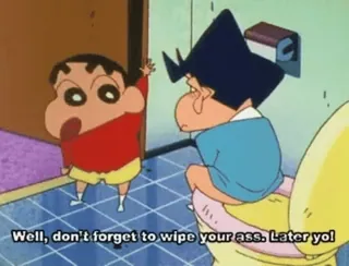 😂 Shin-chan Crayon Shin-chan Well, don't forget to wipe your ass. Later yo! Anime, Comédie, Salle de bain, Toilettes, Dessin animé, Humour, Drôle whatsapp sticker