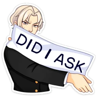🙉 DID I ASK Meme, Sarcástico, Anime, ¿Pregunté?, Pregunta, Expresión telegram sticker