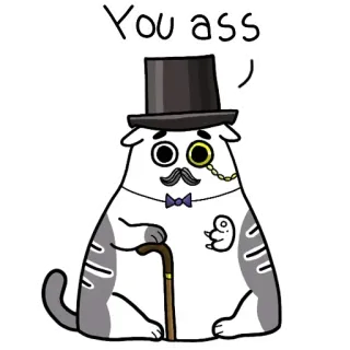 💩 You ass แมว, หมวกทรงสูง, แว่นตาข้างเดียว, คำดูถูก, สัตว์, การ์ตูน telegram sticker