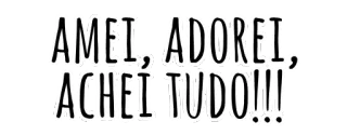 💞 AMEI, ADOREI, ACHEI TUDO!!! phrase, positive, portuguese telegram sticker