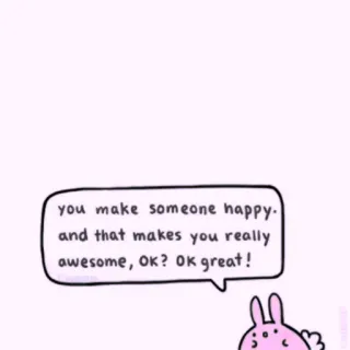 🍓 you make someone happy.
and that makes you really
awesome, OK? Ok great! happy, awesome, bunny, cute, encouragement telegram sticker