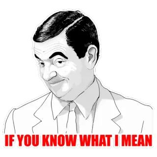 😏 Mr. Bean IF YOU KNOW WHAT I MEAN 미스터 빈, 코미디, 유머, 밈 telegram sticker