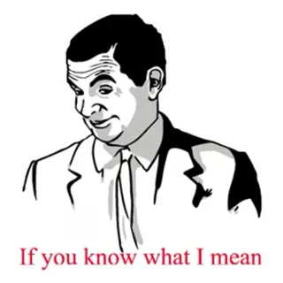 ® Mr. Bean If you know what I mean mr bean, meme, engraçado, comédia, humor telegram sticker