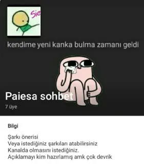 🤔 kendime yeni kanka bulma zamanı geldi
Açıklamayı kim hazırlamış amk çok devrik whatsapp sticker