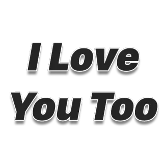 💞 I Love You Too love, message, declaration, affection, text, expression, greeting telegram sticker