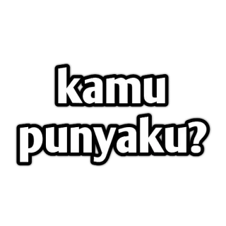 🙈 kamu punyaku? whatsapp sticker