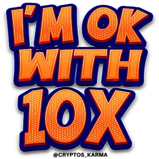 🙃 I'M OK WITH 10X ottimismo, positivo, motivazione, successo, crescita, aumento, realizzazione telegram sticker