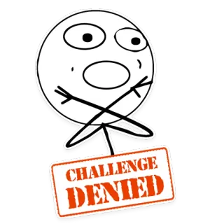 😦 CHALLENGE DENIED challenge, denied, stick figure, funny, meme telegram sticker