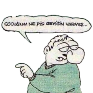🙉 ÇOCUĞUM NE PİS GEYİĞİN VARMIŞ... 만화, 말풍선, 남자 telegram sticker