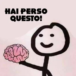😀 HAI PERSO QUESTO! brain, meme, stick figure, lost, insult whatsapp sticker