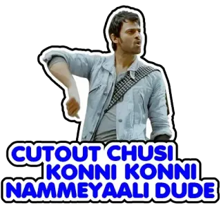 😊 CUTOUT CHUSI KONNI KONNI NAMMEYAALI DUDE telegram sticker