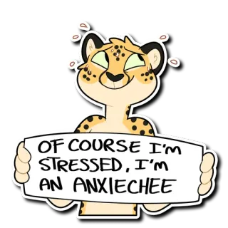 😰 OF COURSE I'M STRESSED, I'M AN ANXIECHEE 동물, 스트레스, 불안, 귀여운, 만화 telegram sticker