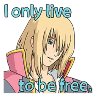 😄 Howl Howl's Moving Castle I only live to be free. Аниме, Свобода, Фильм, Ghibli, Фэнтези whatsapp sticker