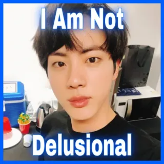😝 I Am Not Delusional Meme, Humour, Kpop, Délire, Portrait telegram sticker