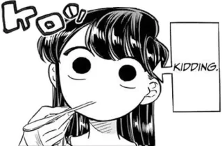 😆 KIDDING. Komi não consegue se comunicar, Mangá, Anime, Expressão facial, Komi Shouko whatsapp sticker