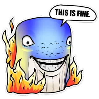 🔥 THIS IS FINE. Meme, Todo bien, Fuego, Ballena, Ardiendo, Dibujo animado whatsapp sticker