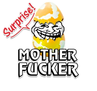 ❗ Surprise! MOTHER FUCKER Trollgesicht, Ei, Überraschung, Meme, Anstößig whatsapp sticker