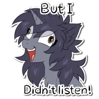 😀 But I
Didn't listen! アニメ, ポニー, ステッカー, 動物, かわいい telegram sticker