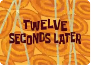 😔 TWELVE SECONDS LATER temps, délai, spongebob, animation telegram sticker