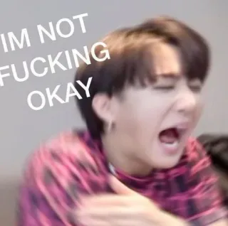😵 IM NOT FUCKING OKAY molesto, angustiado, meme, gritando, emocional whatsapp sticker