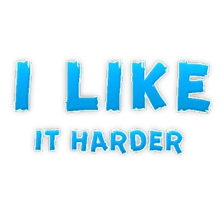 🤪 I LIKE IT HARDER teks, biru telegram sticker
