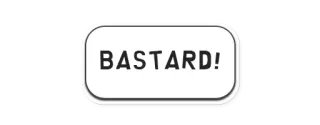 🤬 BASTARD! belediging, onbeschoft, vloekwoord, sticker, scheldwoord telegram sticker