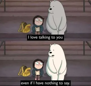 💈 I love talking to you even if I have nothing to say. ours, dessin animé, amitié, conversation telegram sticker
