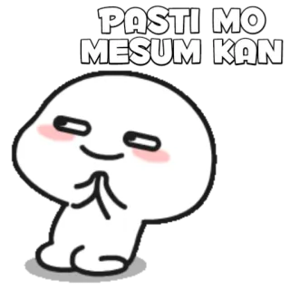 🍡 PASTI MO MESUM KAN telegram sticker