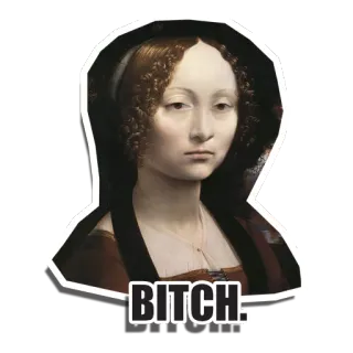 😡 BITCH. оскорбительный, оскорбление, портрет, ренессанс, сука, картина, искусство telegram sticker