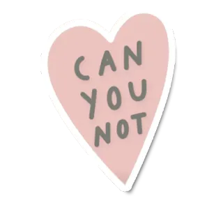 😒 CAN YOU NOT coeur, tu peux pas, mème, sarcastique, phrase whatsapp sticker