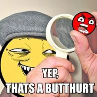 🌝 Yep, that's a butthurt meme, angry, funny, reaction, butthurt whatsapp sticker