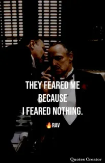 😎 THEY FEARED ME BECAUSE I FEARED NOTHING. RAV peur, pouvoir, citations, Le Parrain telegram sticker